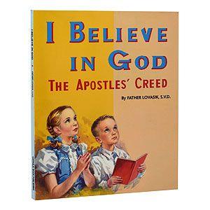 I BELIEVE IN GOD: THE APOSTLES' CREED