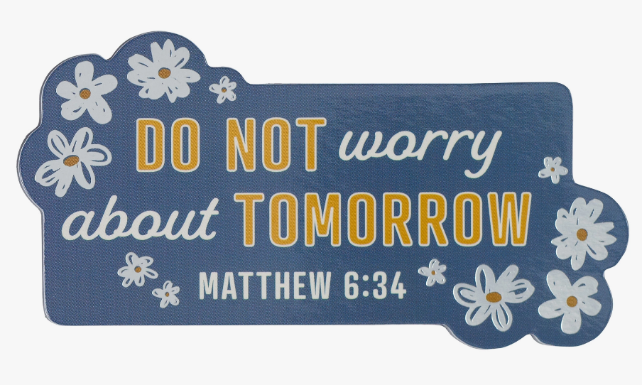 DO NOT WORRY MAGNET - MATTHEW 6:34