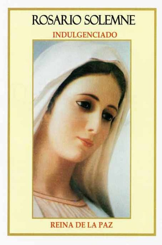 ROSARIO SOLEMNE INDULGENCIADO  REINA DE LA PAZ