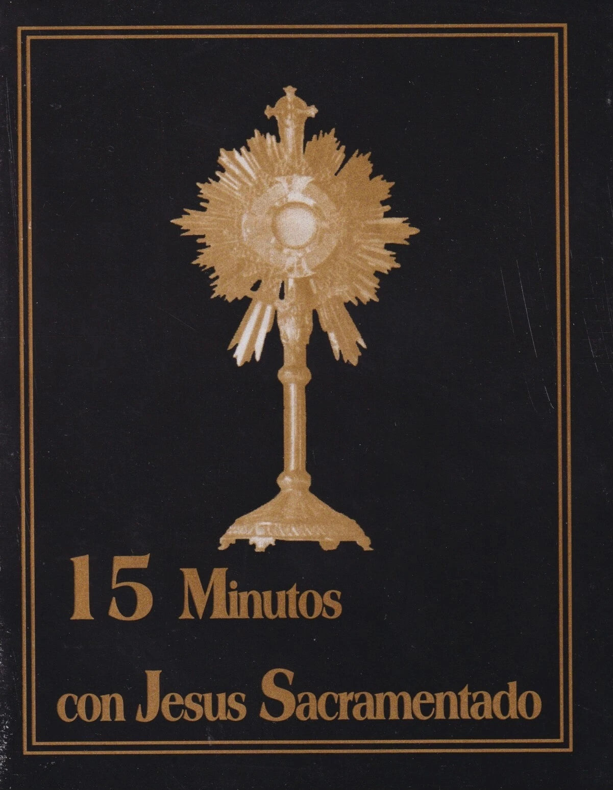 15 MINUTOS CON JESÚS SACRAMENTADO