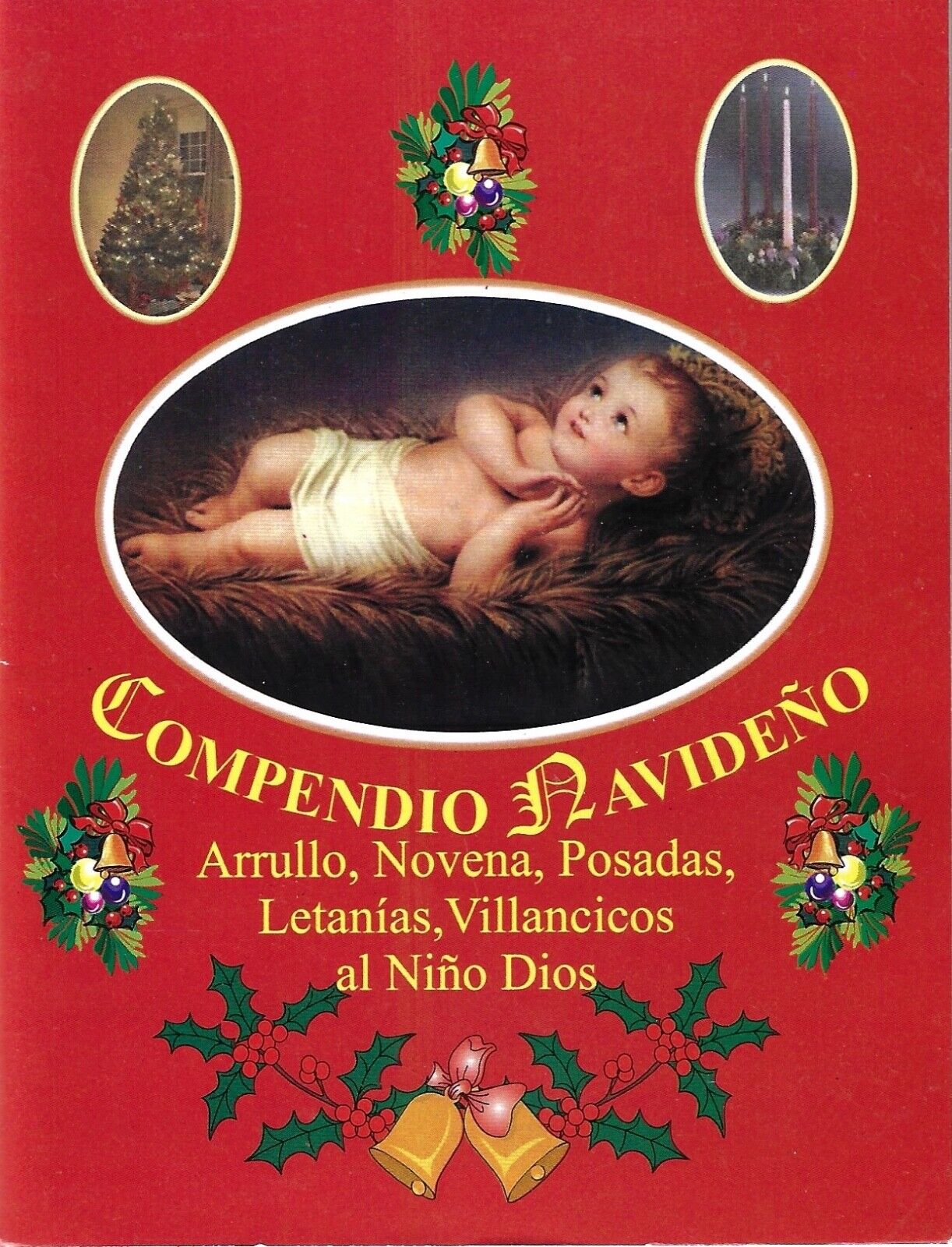 COMPENDIO NAVIDEÑO: ARRULLO, NOVENA, POSADAS, LETANIAS, VILLANCICOS AL NIÑO DIOS