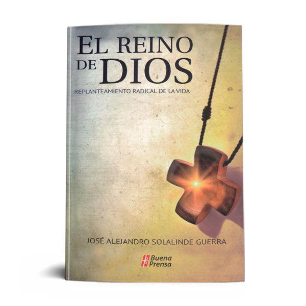 EL REINO DE DIOS: REPLANTEAMIENTO RADICAL DE LA VIDA