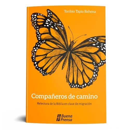 COMPAÑEROS DE CAMINO: RELECTURA DE LA BIBLIA EN CLAVE DE MIGRACIÓN