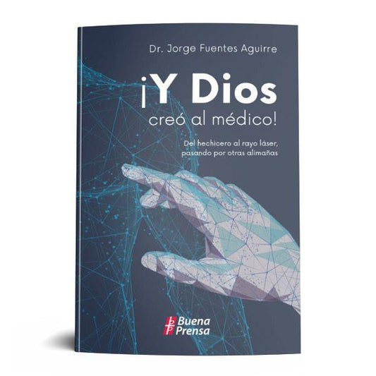 ¡Y DIOS CREO AL MEDICO! DEL HECHICERO AL RAYO LASER, PASANDO POR OTRAS ALIMAÑAS