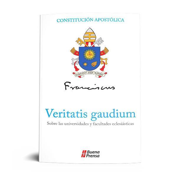 VERITATIS GAUDIUM: SOBRE LAS UNIVERSIDADES Y FACULTADES ECLESIÁSTICAS