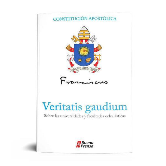 VERITATIS GAUDIUM: SOBRE LAS UNIVERSIDADES Y FACULTADES ECLESIÁSTICAS