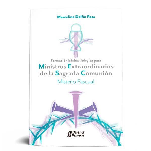 FORMACIÓN BÁSICA LITÚRGICA PARA MINISTROS EXTRAORDINARIOS DE LA SAGRADA COMUNIÓN: MISTERIO PASCUAL