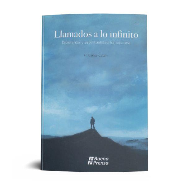 LLAMADOS A LO INFINITO: ESPERANZA Y ESPIRITUALIDAD FRANCISCANA