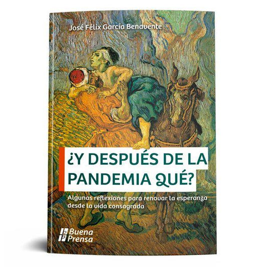 ¿Y DESPUÉS DE LA PANDEMIA QUÉ? ALGUNAS REFLEXIONES PARA RENOVAR LA ESPERANZA DESDE LA VIDA CONSAGRADA