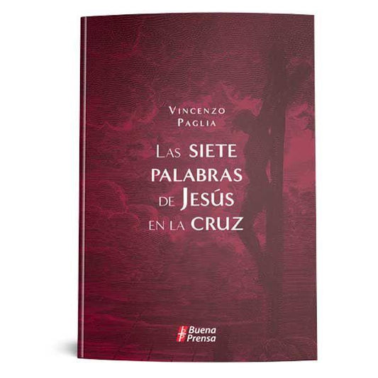 LAS SIETE PALABRAS DE JESUS EN LA CRUZ