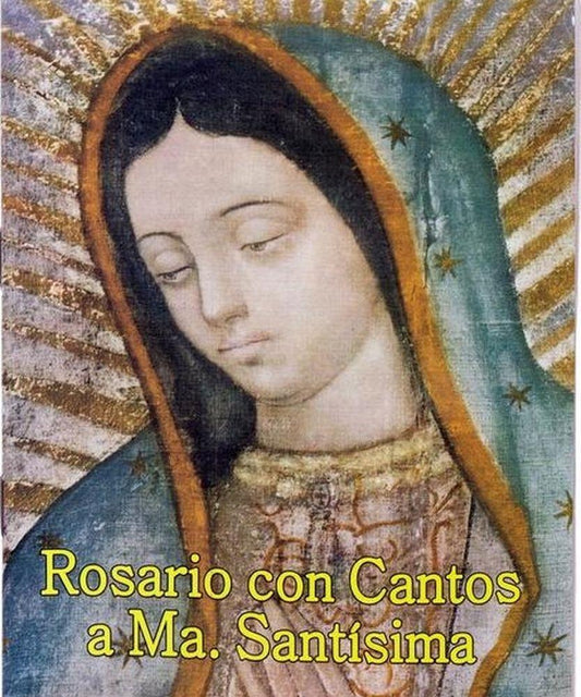 ROSARIO CON CANTOS A MARÍA SANTÍSIMA