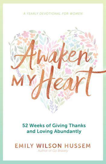 AWAKEN MY HEART: 52 WEEKS OF GIVING THANKS AND LOVING ABUNDANTLY