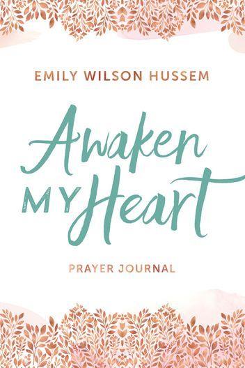 AWAKEN MY HEART -PRAYER JOURNAL