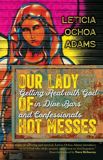 OUR LADY OF HOT MESSES