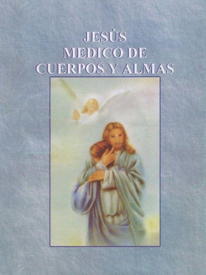 JESUS MÉDICO DE CUERPOS Y ALMAS