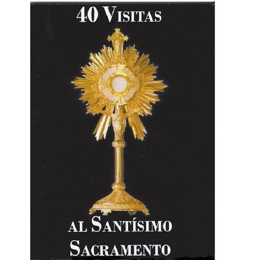 40 VISITAS AL SANTISIMO SACRAMENTO