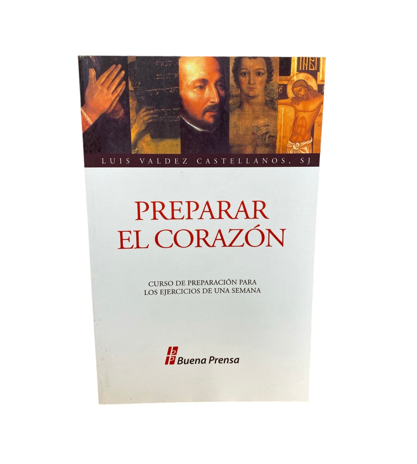 PREPARE EL CORAZON: CURSO DE PREPARACION PARA LOS EJERCICIOS DE UNA SEMANA